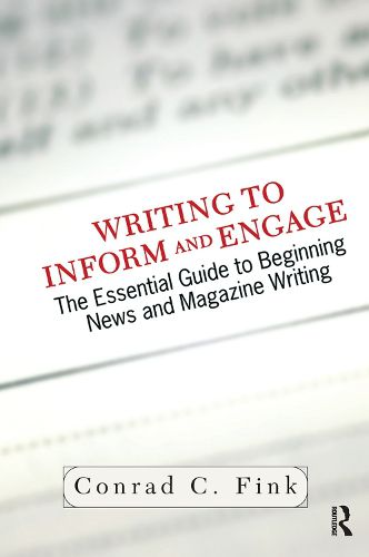 Cover image for Writing to Inform and Engage: The Essential Guide to Beginning News and Magazine Writing