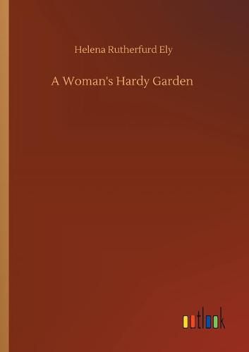 Cover image for A Woman's Hardy Garden