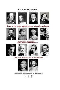 Cover image for La Vie de Grands  crivains Am ricains... En Un  clair Et   Rebours