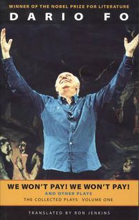 Cover image for We Won't Pay! We Won't Pay! And Other Works: The Collected Plays of Dario Fo, Volume One