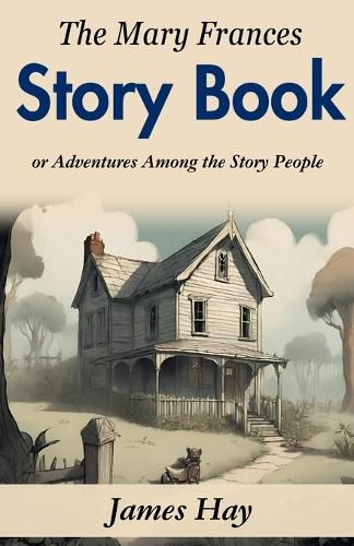Cover image for The Mary Frances Story Book; or, Adventures Among the Story People (Edition2023)