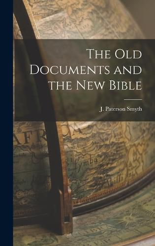 Cover image for The Old Documents and the New Bible