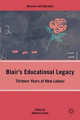 Cover image for Blair's Educational Legacy: Thirteen Years of New Labour