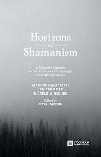 Cover image for Horizons of Shamanism: A Triangular Approach to the History and Anthropology of Ecstatic Techniques