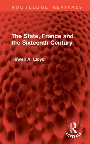Cover image for The State, France and the Sixteenth Century
