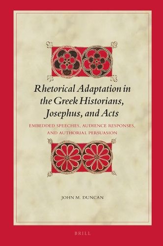 Rhetorical Adaptation in the Greek Historians, Josephus, and Acts SET: Embedded Speeches, Audience Responses, and Authorial Persuasion