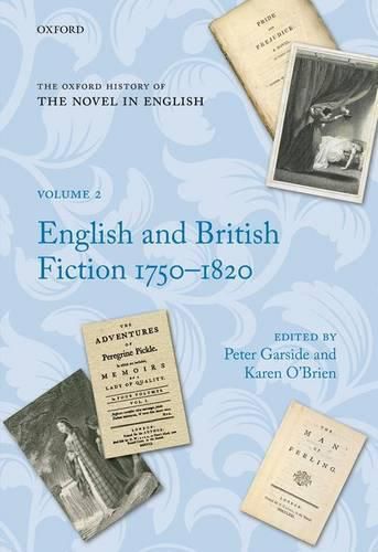 The Oxford History of the Novel in English: Volume 2: English and British Fiction 1750-1820