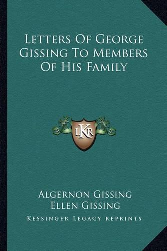 Letters of George Gissing to Members of His Family