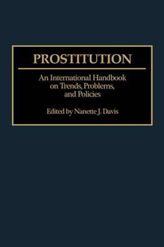 Cover image for Prostitution: An International Handbook on Trends, Problems, and Policies