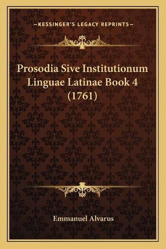 Cover image for Prosodia Sive Institutionum Linguae Latinae Book 4 (1761)