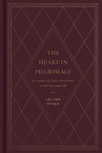 Cover image for The Heart in Pilgrimage: A Treasury of Classic Devotionals on the Christian Life