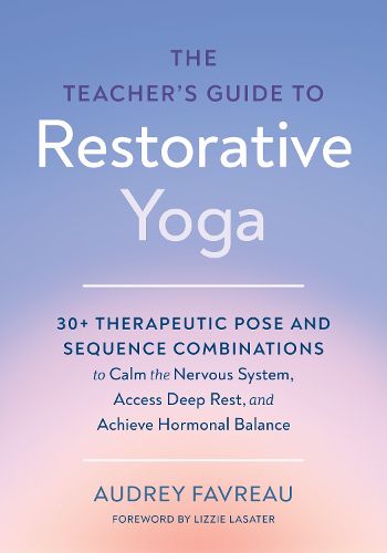 Cover image for The Teacher's Guide to Restorative Yoga