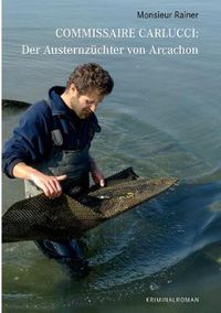 Cover image for Commissaire Carlucci: Der Austernzchter Von Arcachon