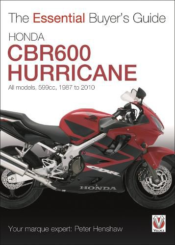 Essential Buyers Guide Honda Cbr600 Hurricane : 599cc. 1987-2010