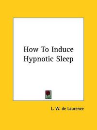 Cover image for How to Induce Hypnotic Sleep