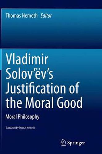 Cover image for Vladimir Solov'ev's Justification of the Moral Good: Moral Philosophy