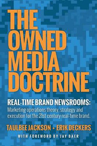 Cover image for The Owned Media Doctrine: Marketing Operations Theory, Strategy, and Execution for the 21st Century Real-Time Brand