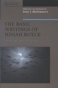 Cover image for The Basic Writings of Josiah Royce, Volume II: Logic, Loyalty, and Community