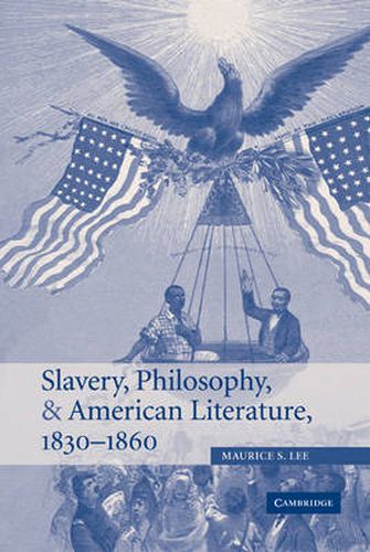 Cover image for Slavery, Philosophy, and American Literature, 1830-1860