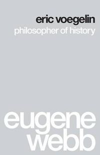 Cover image for Eric Voegelin: Philosopher of History