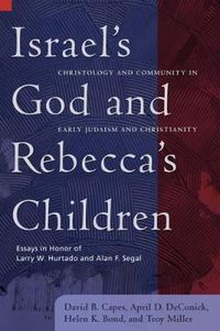 Cover image for Israel's God and Rebecca's Children: Christology and Community in Early Judaism and Christianity