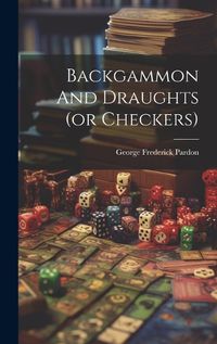 Cover image for Backgammon And Draughts (or Checkers)