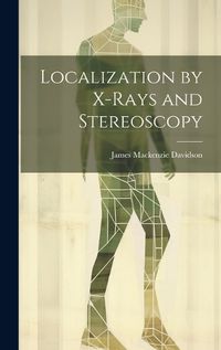 Cover image for Localization by X-Rays and Stereoscopy