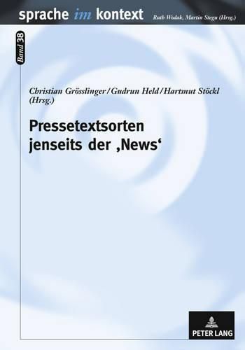 Cover image for Pressetextsorten Jenseits Der 'News': Medienlinguistische Perspektiven Auf Journalistische Kreativitaet