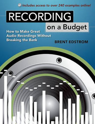 Cover image for Recording on a Budget: How to Make Great Audio Recordings Without Breaking the Bank