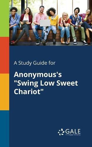 Cover image for A Study Guide for Anonymous's Swing Low Sweet Chariot