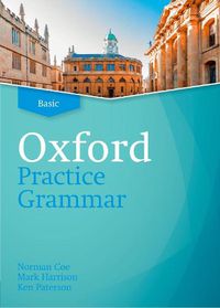 Cover image for Oxford Practice Grammar: Basic: without Key: The right balance of English grammar explanation and practice for your language level