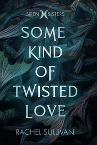 Cover image for Some Kind of Twisted Love