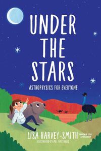 Cover image for Under The Stars: Astrophysics For Everyone