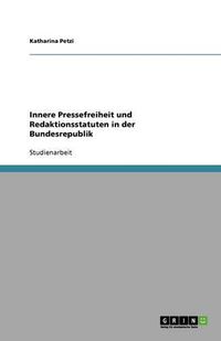 Cover image for Innere Pressefreiheit und Redaktionsstatuten in der Bundesrepublik