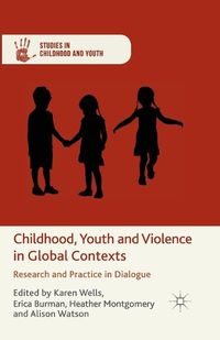 Cover image for Childhood, Youth and Violence in Global Contexts: Research and Practice in Dialogue