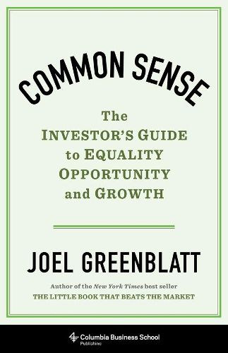 Cover image for Common Sense: The Investor's Guide to Equality, Opportunity, and Growth