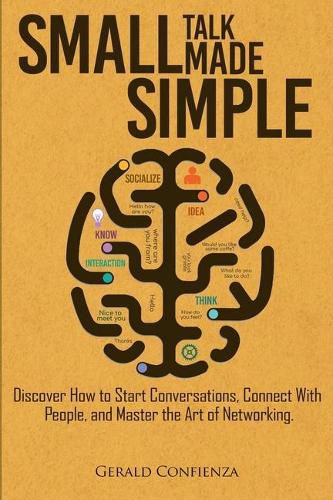 Cover image for Small Talk Made Simple: Discover How to Start Conversations, Connect with People, and Master the Art of Networking