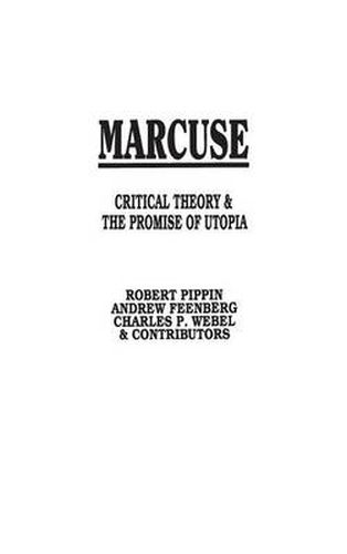 Cover image for Marcuse: Critical Theory and the Promise of Utopia