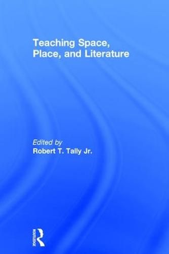 Cover image for Teaching Space, Place, and Literature
