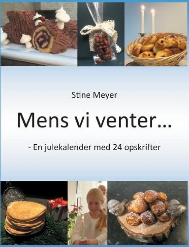 Cover image for Mens vi venter...: - En julekalender med 24 opskrifter