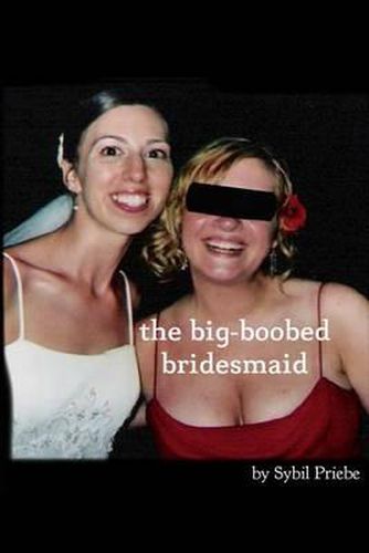 Cover image for The Big-Boobed Bridesmaid