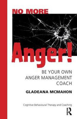 Cover image for No More Anger!: Be Your Own Anger Management Coach