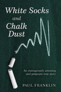 Cover image for White Socks and Chalk Dust