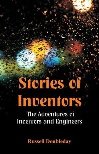 Cover image for Stories of Inventors: The Adventures Of Inventors And Engineers