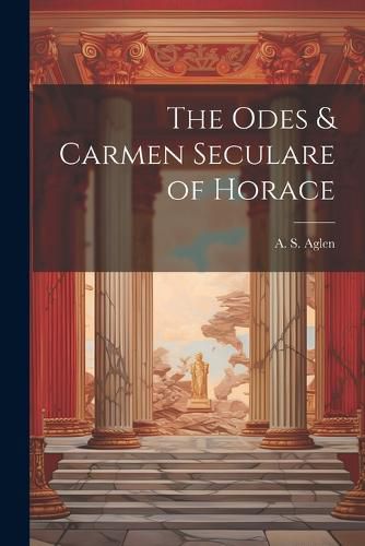 Cover image for The Odes & Carmen Seculare of Horace