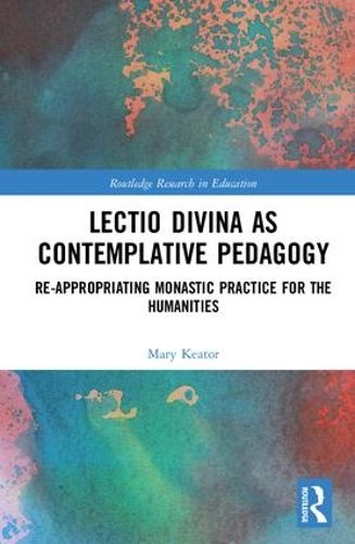 Cover image for Lectio Divina as Contemplative Pedagogy: Re-appropriating Monastic Practice for the Humanities