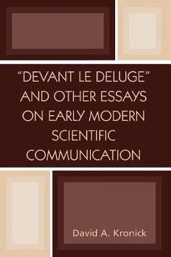 Cover image for 'Devant le Deluge' and Other Essays on Early Modern Scientific Communication