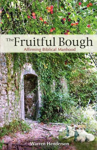 Cover image for The Fruitful Bough: Affirming Biblical Manhood