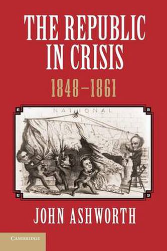 Cover image for The Republic in Crisis, 1848-1861