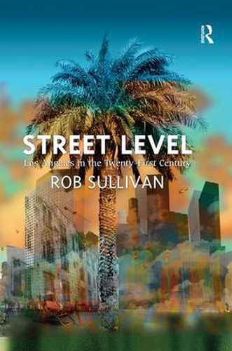 Cover image for Street Level: Los Angeles in the Twenty-First Century